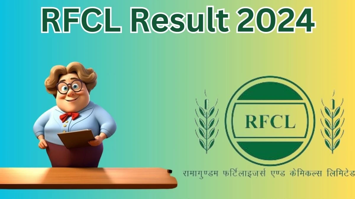 RFCL Result 2024 To Be Released at rfcl.co.in Download the Result for the Management Trainee  - 26 April 2024