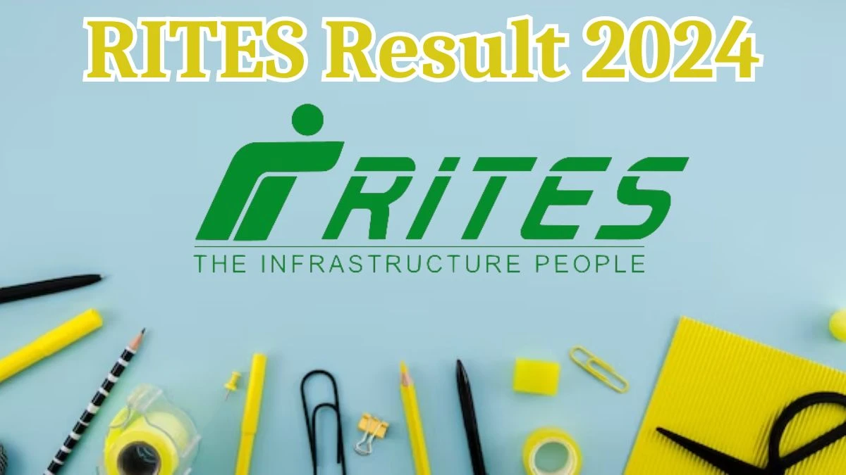 RITES Result 2024 Announced. Direct Link to Check RITES Junior Assistant Result 2024 rites.com - 08 April 2024