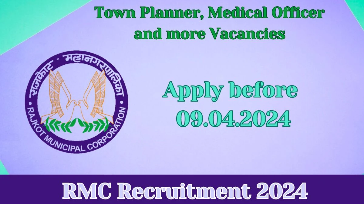 RMC Recruitment 2024 - Latest Town Planner, Medical Officer and more Vacancies job Vacancies on 1st April 2024