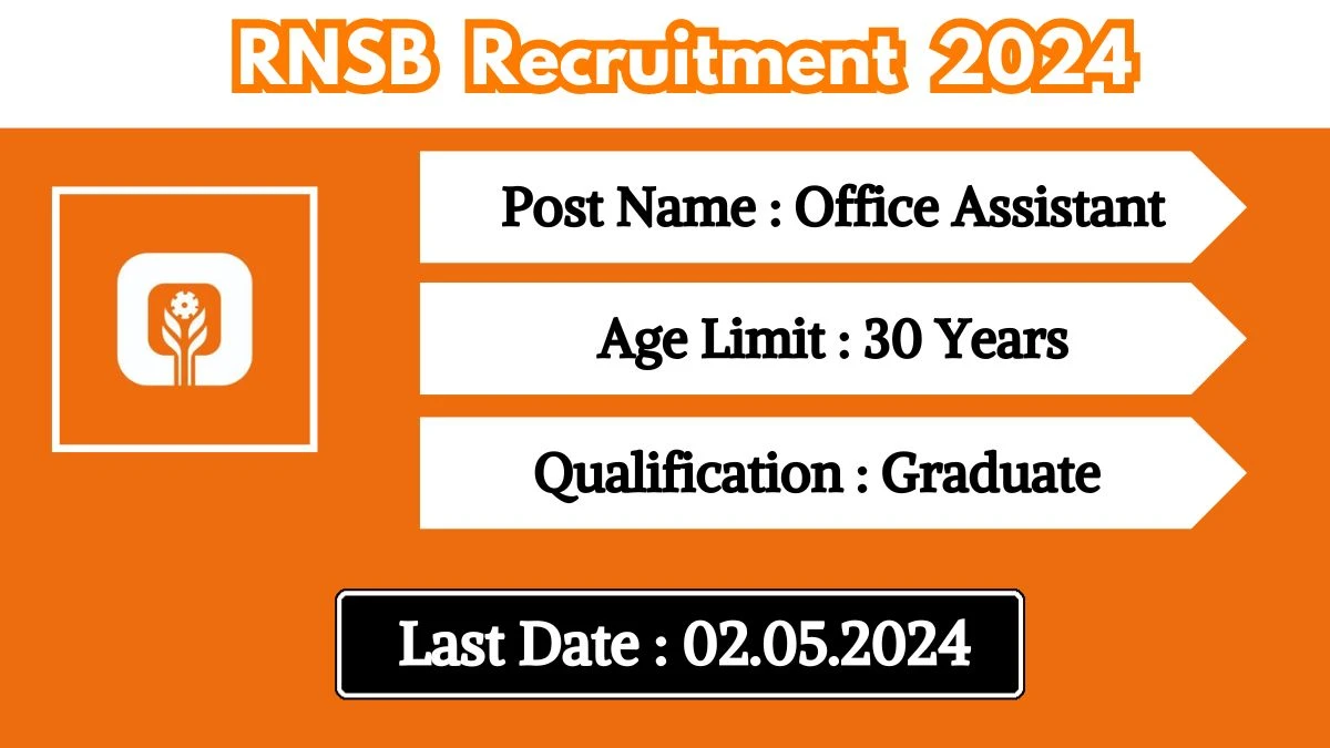 RNSB Recruitment 2024 - Latest Office Assistant on 25 April 2024