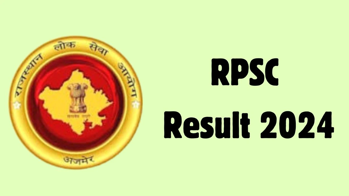 RPSC Result 2024 Announced. Direct Link to Check RPSC Assistant Town Planner Result 2024 rpsc.rajasthan.gov.in - 16 April 2024