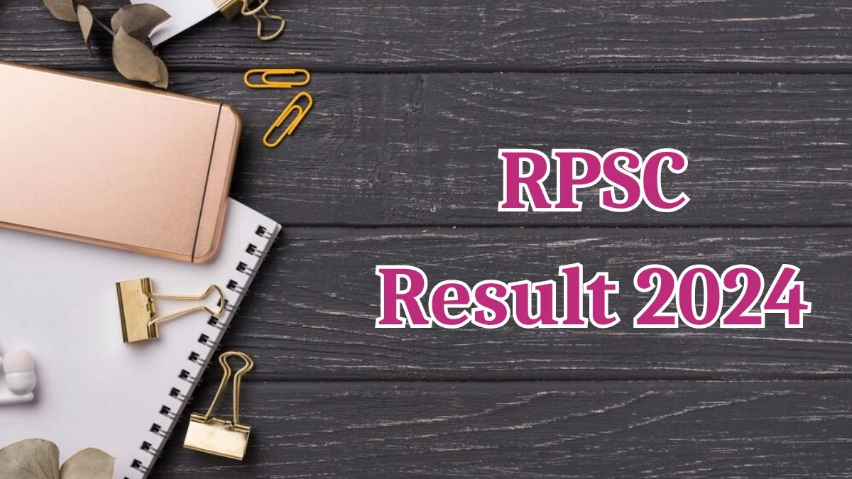 RPSC Result 2024 Announced. Direct Link to Check RPSC School Lecturer Result 2024 rpsc.rajasthan.gov.in - 15 April 2024