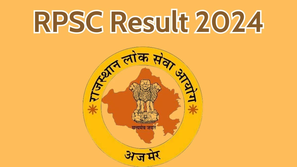 RPSC Result 2024 Announced. Direct Link to Check RPSC School Lecturer Result 2024 rpsc.rajasthan.gov.in - 16 April 2024