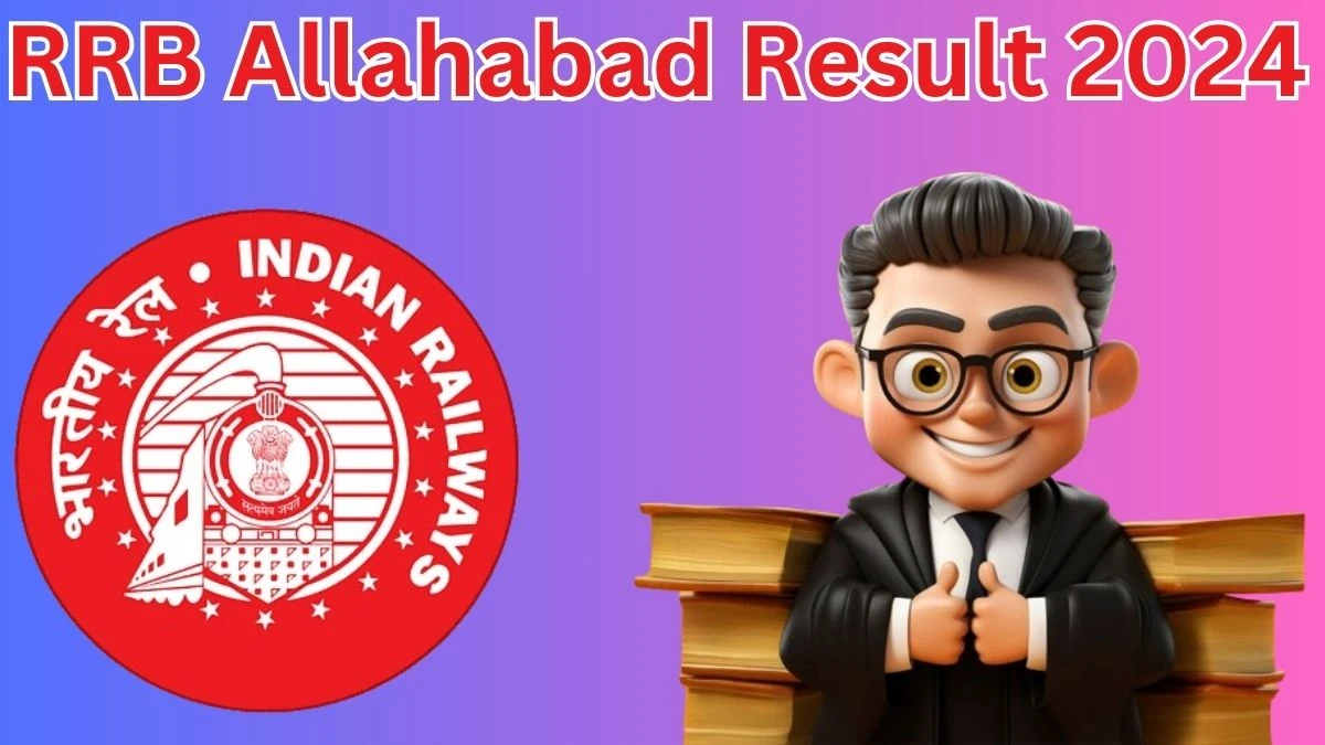 RRB Allahabad Result 2024 Announced. Direct Link to Check RRB Allahabad Junior Clerk Cum Typist And Other Posts Result 2024 rrbald.gov.in - 22 April 204