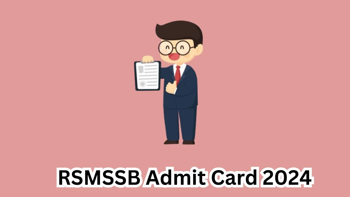 RSMSSB Admit Card 2024 Released @ rsmssb.rajasthan.gov.in Download Junior Assistant Admit Card Here - 09 April 2024