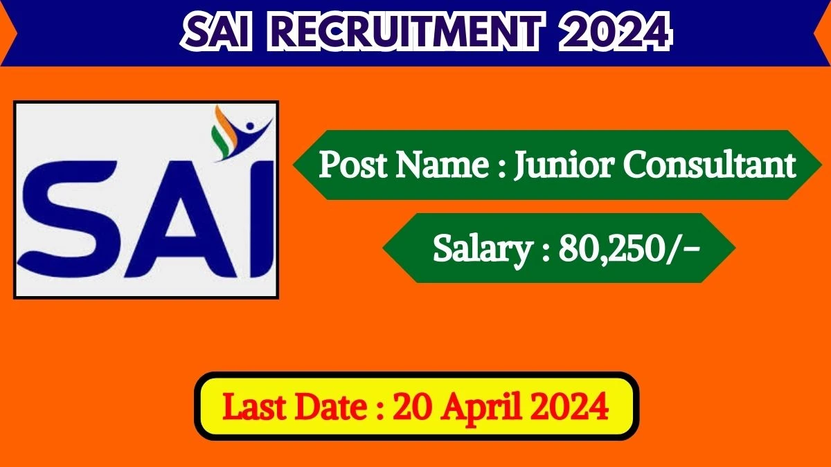 SAI Recruitment 2024 Check Posts, Qualifications, Salary, Age Limit And How To Apply