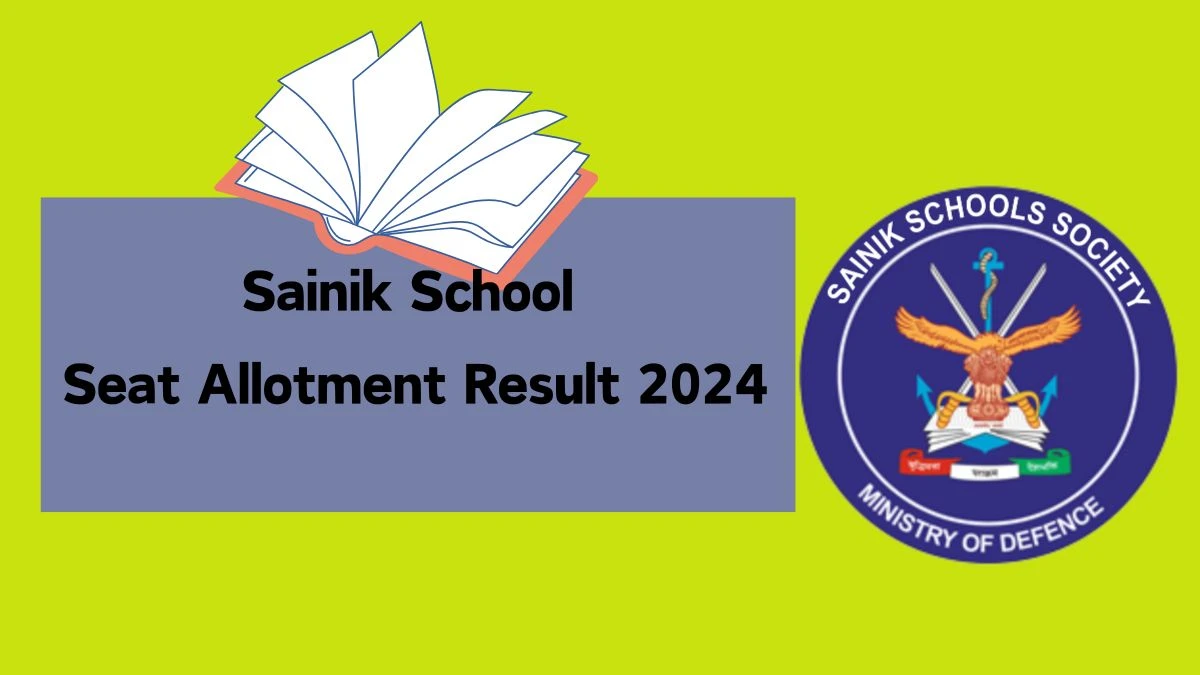 Sainik School Seat Allotment Result 2024 (Round 1 Out) pesa.ncog.gov.in/sainikschoolecounselling