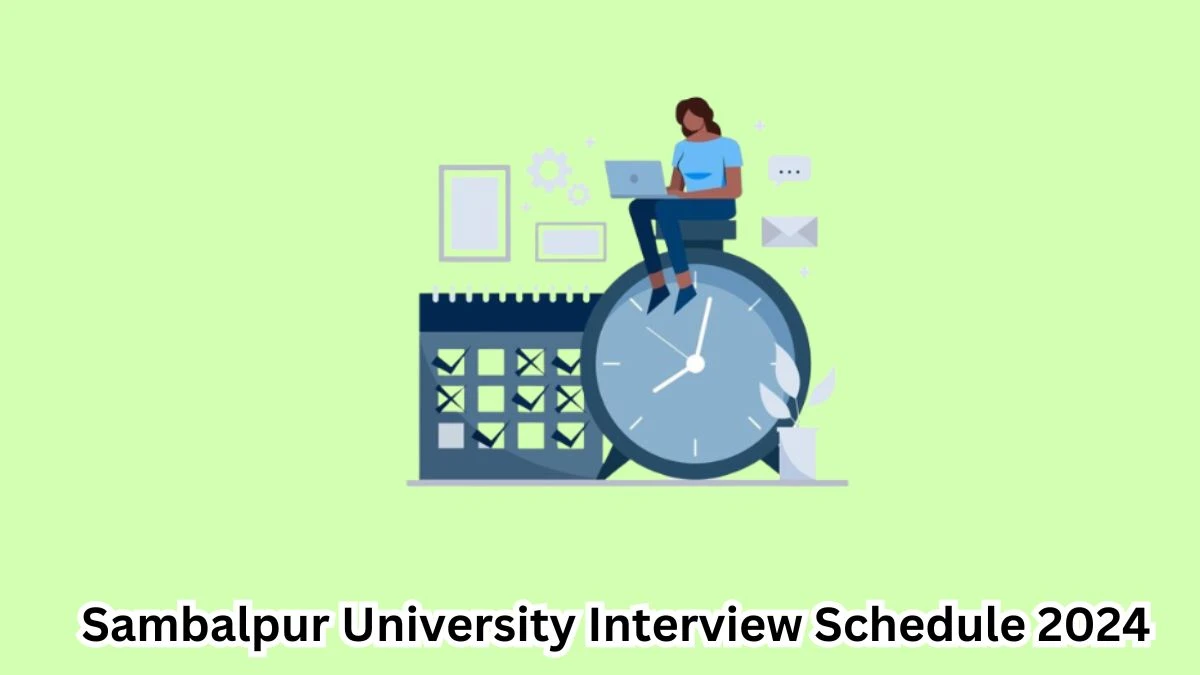 Sambalpur University Interview Schedule 2024 Announced Check and Download Sambalpur University Associate Professor/Guest Faculty at suniv.ac.in - 29 April 2024