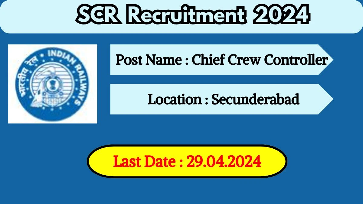 SCR Recruitment 2024 - Latest Chief Crew Controller on 24 April 2024
