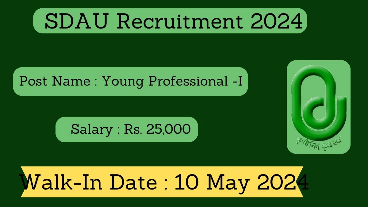 SDAU Recruitment 2024 Walk-In Interviews for Young Professional -I  on 10 May 2024