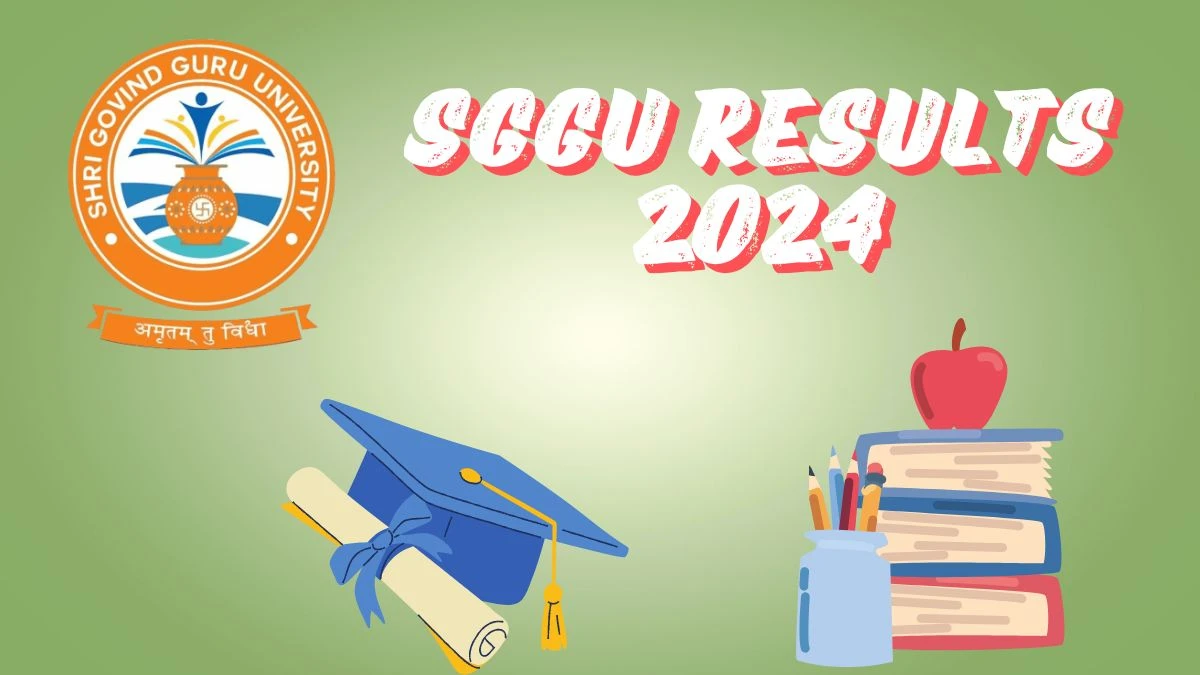SGGU Results 2024 (Released) at sggu.ac.in Check M.Ed. (New) Sem - 4 Result 2024