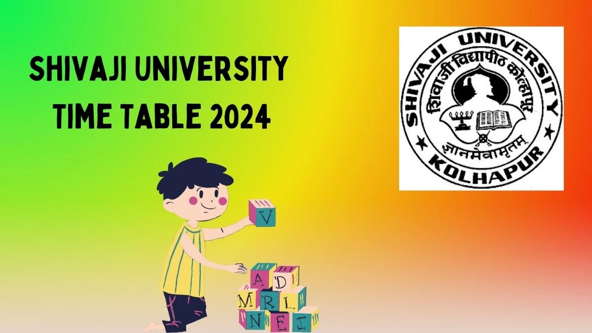 Shivaji University Time Table 2024 (Announced) unishivaji.ac.in Download Shivaji University Date Sheet Here