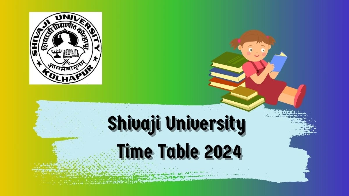 Shivaji University Time Table 2024 (Out) at unishivaji.ac.in PDF Here