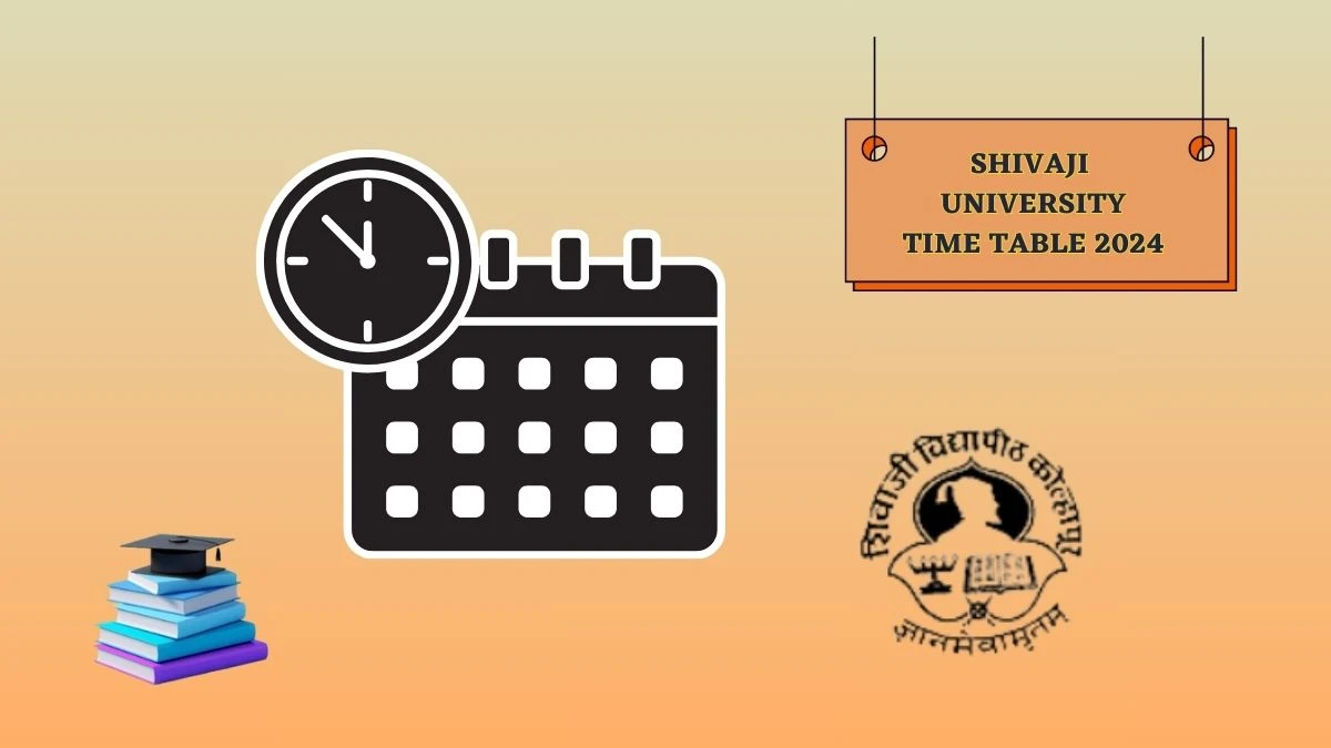 Shivaji University Time Table 2024 (Pdf Out) unishivaji.ac.in Download Shivaji University Date Sheet Here