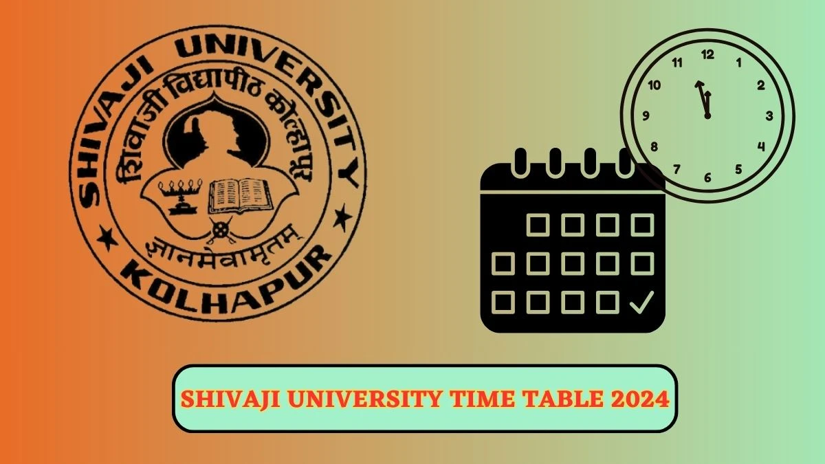 Shivaji University Time Table 2024 (Released) at unishivaji.ac.in