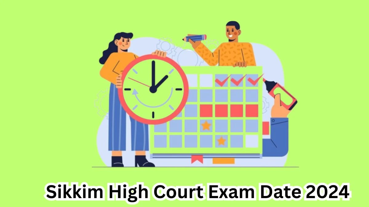 Sikkim High Court Exam Date 2024 at hcs.gov.in Verify the schedule for the examination date, Stenographer and Other Posts, and site details. - 16 April 2024
