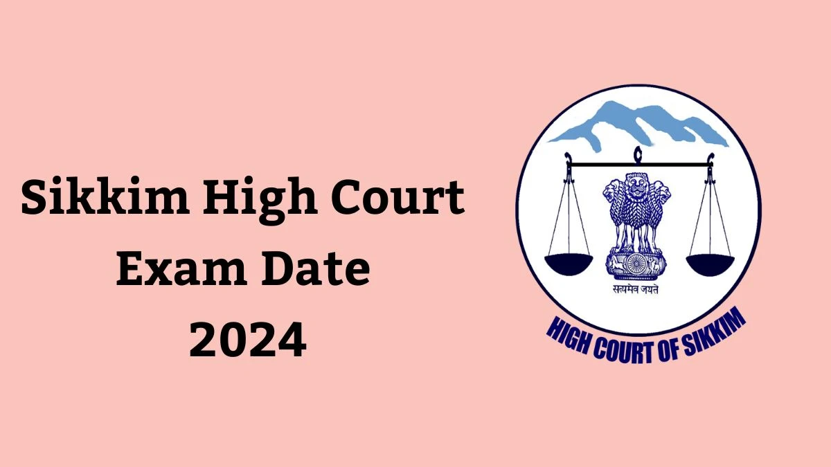 Sikkim High Court Exam Date 2024 Check Date Sheet / Time Table of Stenographer, UDC and Other Posts hcs.gov.in - 29 April 2024
