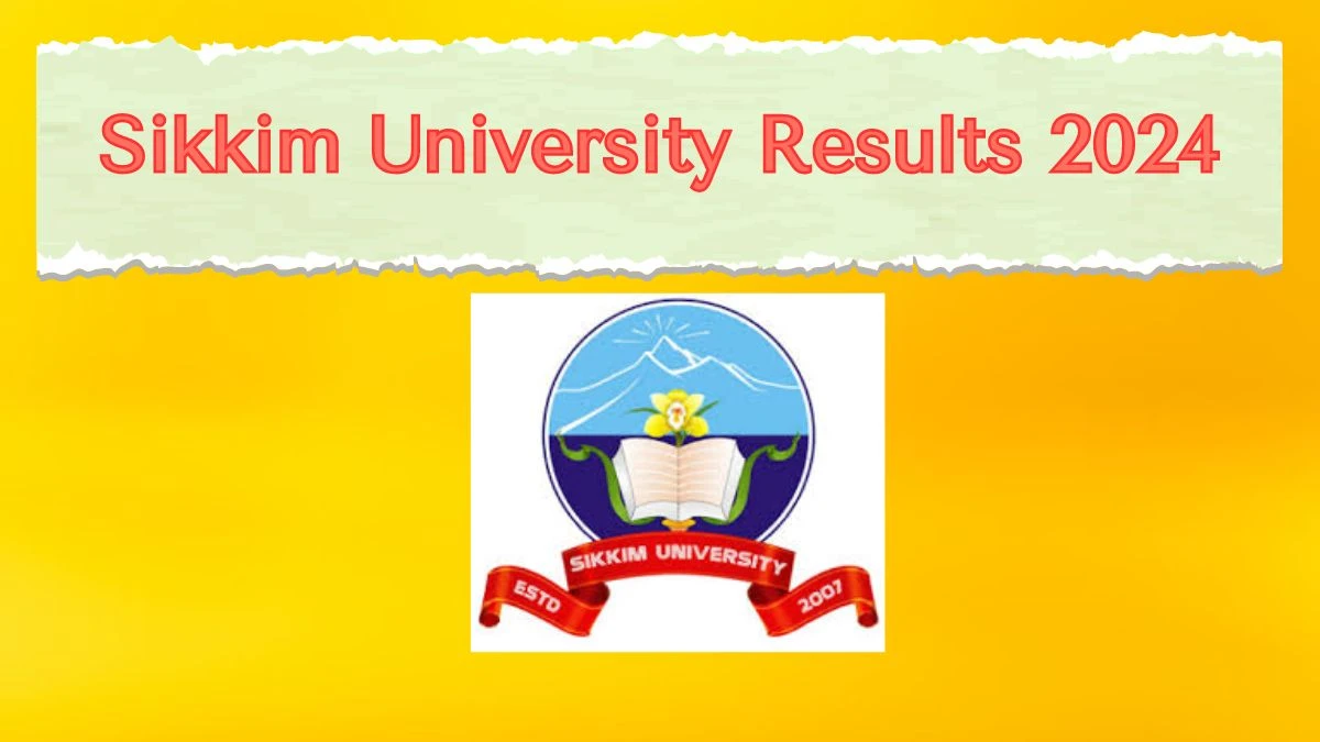 Sikkim University Results 2024 Out at cus.ac.in Check Master in Tourism and Travel Management Exam Result 2024