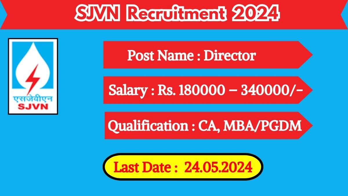 SJVN Recruitment 2024 New Notification Out, Check Post, Vacancies, Salary, Qualification, Age Limit and How to Apply