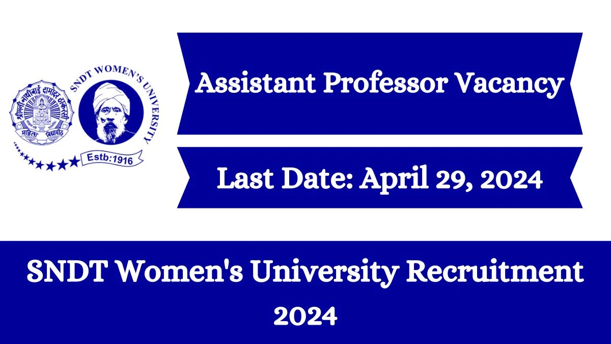 SNDT Women's University Recruitment 2024 Check Post, Age Limit, Qualification, And Procedure To Apply