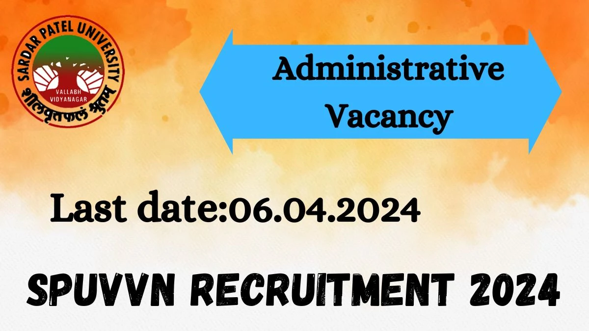 SPUVVN Recruitment 2024 - Latest Administrative Vacancies on 01 April 2024