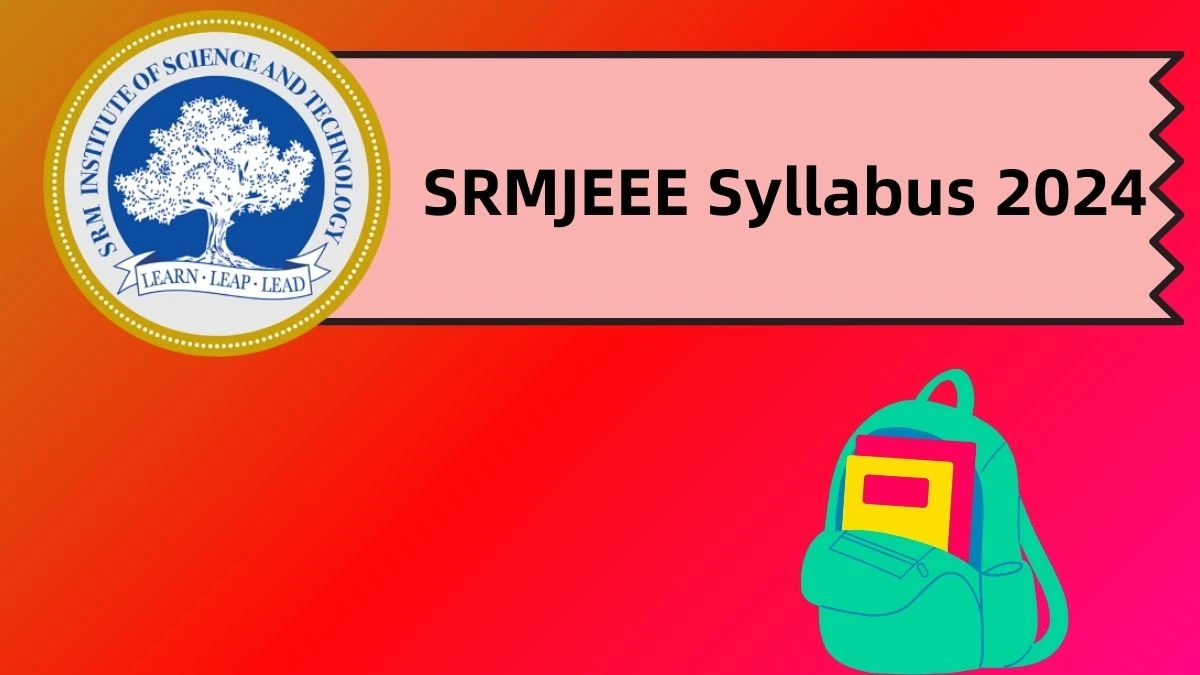 SRMJEEE Syllabus 2024 srmist.edu Check and download Here