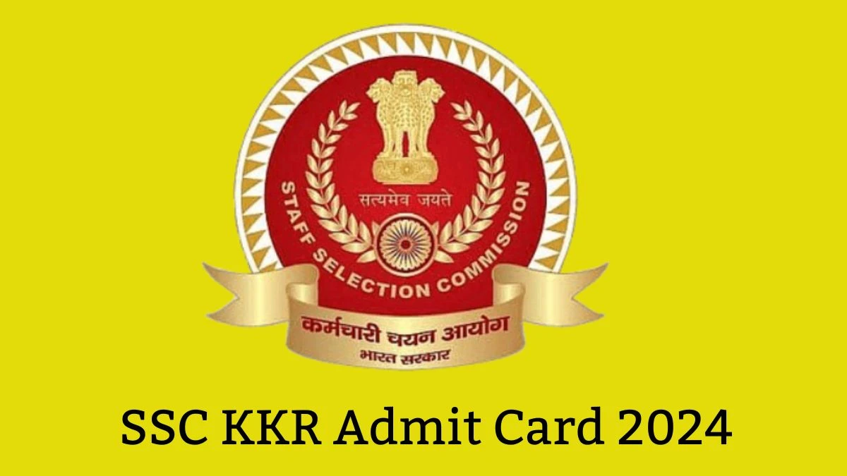 SSC KKR Admit Card 2024 Released For Pharmacist Check and Download Hall Ticket, Exam Date @ ssckkr.kar.nic.in - 26 April 2024