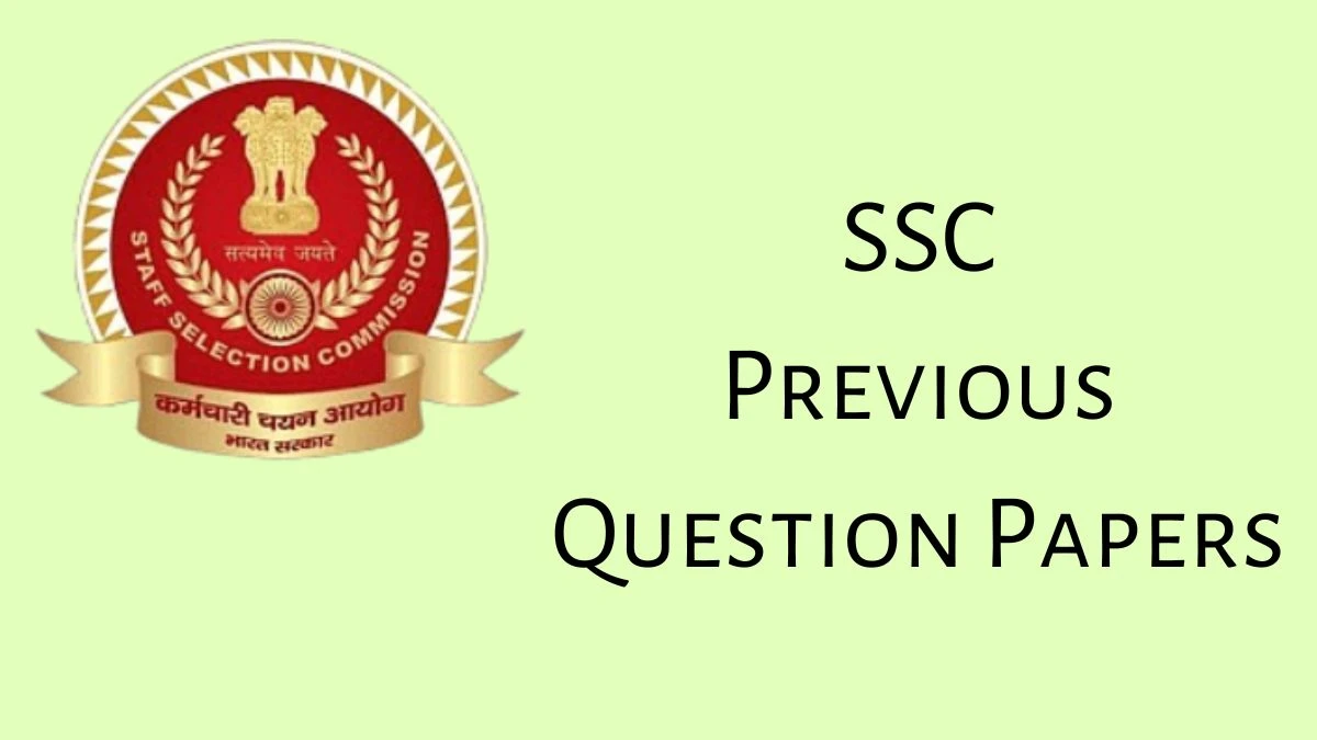 SSC Previous Question Papers Released Practice Previous Question Papers ssc.nic.in - 16 April 2024