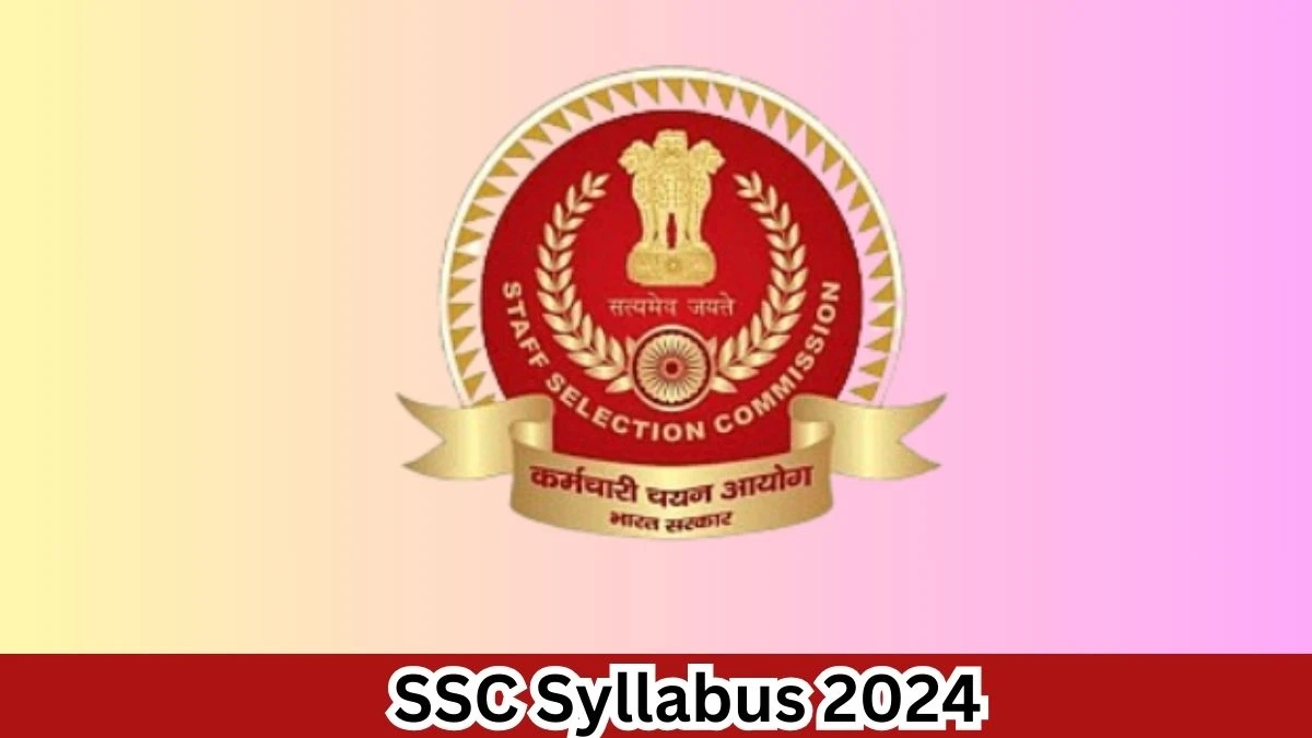SSC Syllabus 2024 Announced Download SSC Data Entry Operator and Other Posts Exam pattern at ssc.nic.in - 03 April 2024