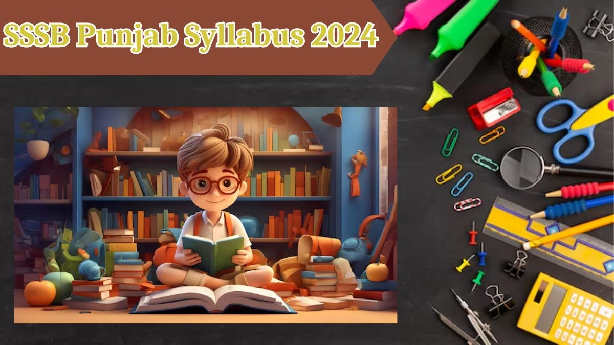 SSSB Punjab Syllabus 2024 Announced Download SSSB Punjab Instructor Exam pattern at sssb.punjab.gov.in - 08 April 2024