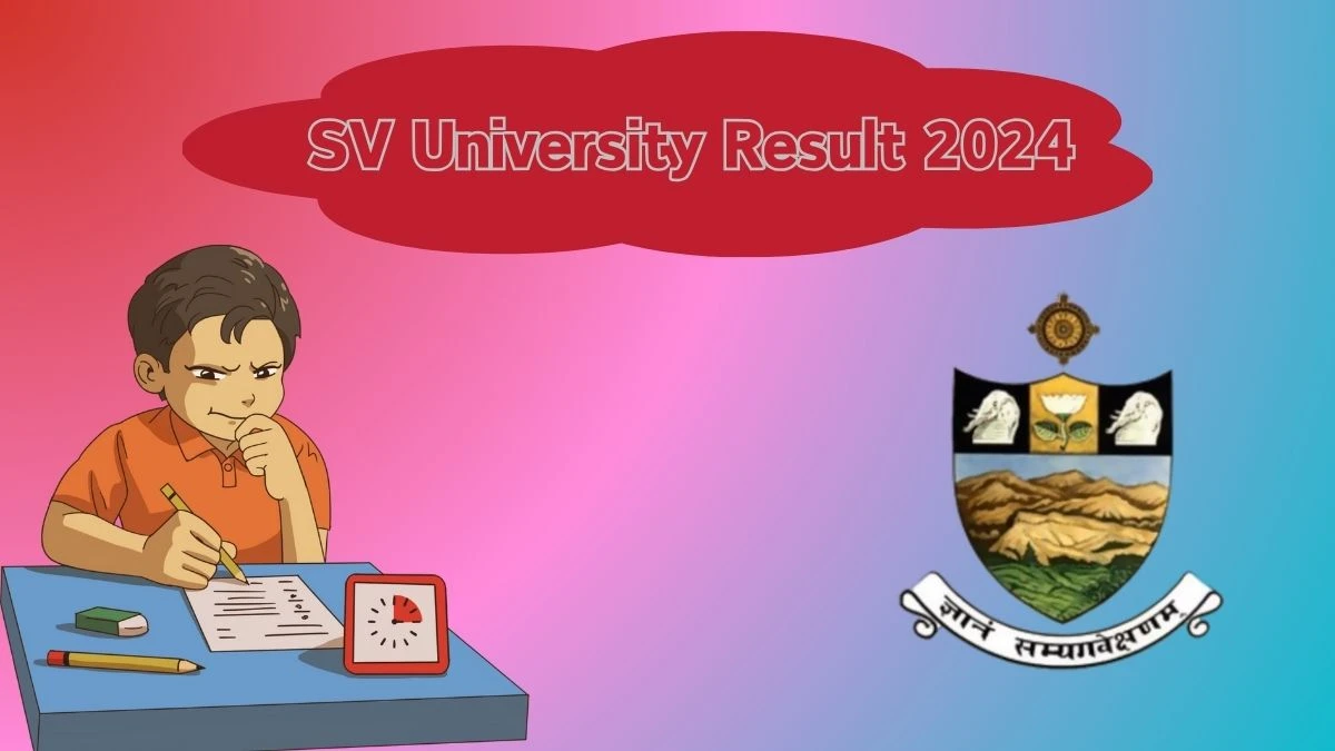 SV University Result 2024 (Announced) su.digitaluniversity.ac Check SVU PG MA, MSC 2nd Sem Exam Result 2024