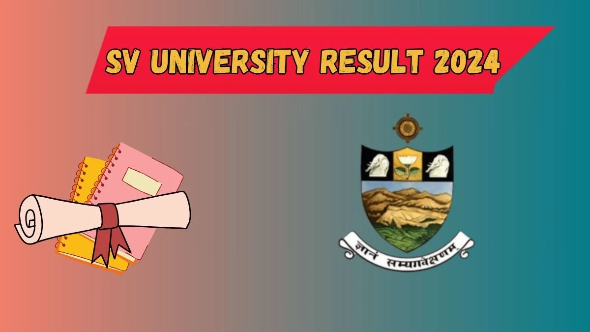 SV University Result 2024 Out at su.digitaluniversity.ac Check SVU DDE PG M.A/MSc, English & Botany Exam Result 2024