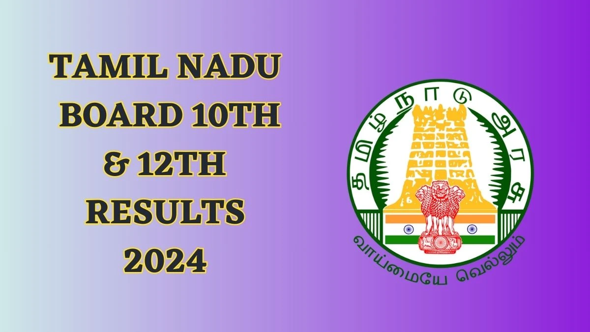 Tamil Nadu Board 10th & 12th Results 2024 (Will Be Released) dge.tn.gov.in Details Here