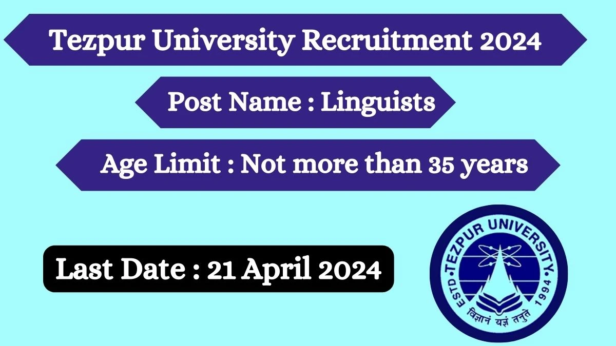 Tezpur University Recruitment 2024 Salary Up to 45,000 Per Month, Check Posts, Vacancies, Age, Qualification And How To Apply