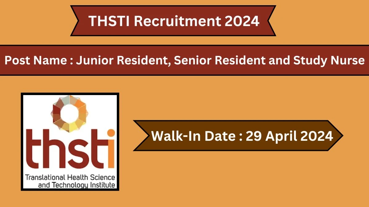 THSTI Recruitment 2024 Walk-In Interviews for Junior Resident, Senior Resident and Study Nurse on 29 April 2024