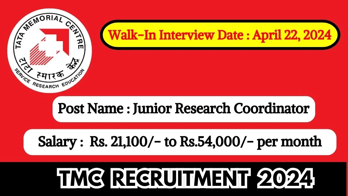 TMC Recruitment 2024 Walk-In Interviews for Junior Research Coordinator on April 22, 2024