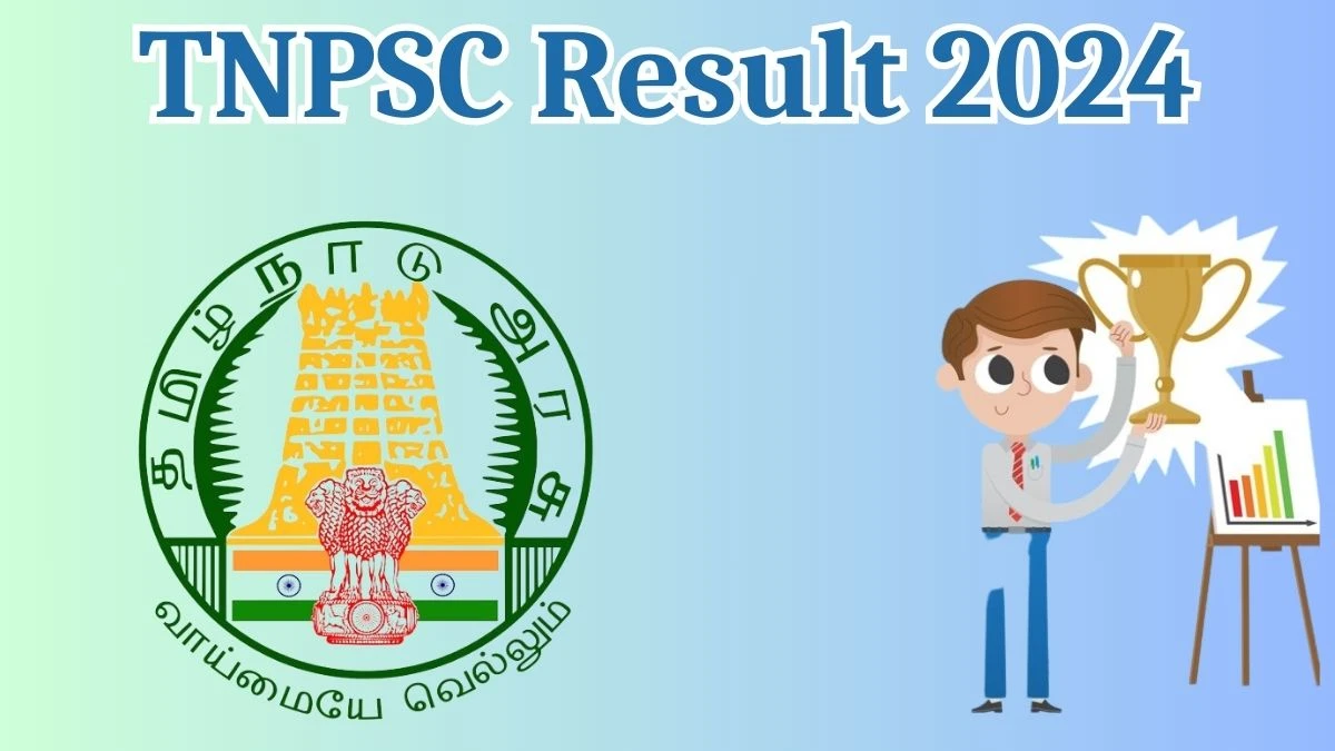 TNPSC Result 2024 Announced. Direct Link to Check TNPSC  Combined Civil Services Result 2024 tnpsc.gov.in - 25 April 2024