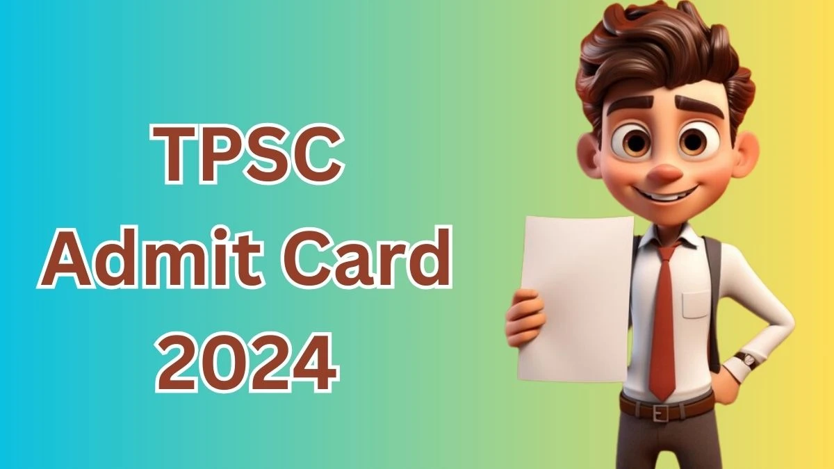 TPSC Admit Card 2024 will be declared soon tpsc.tripura.gov.in Steps to Download Hall Ticket for Junior Engineer And Other Posts - 08 April 2024