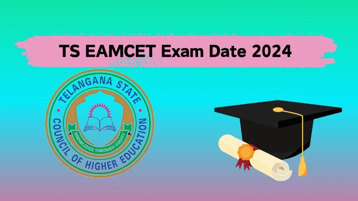 TS EAMCET Exam Date 2024 (Announced) eapcet.tsche.ac.in