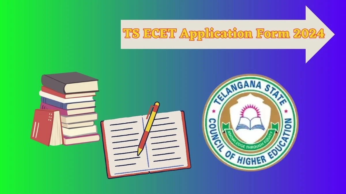 TS ECET Application Form 2024 (Ongoing) Without Late Fee ecet.tsche.ac.in Check Details Here