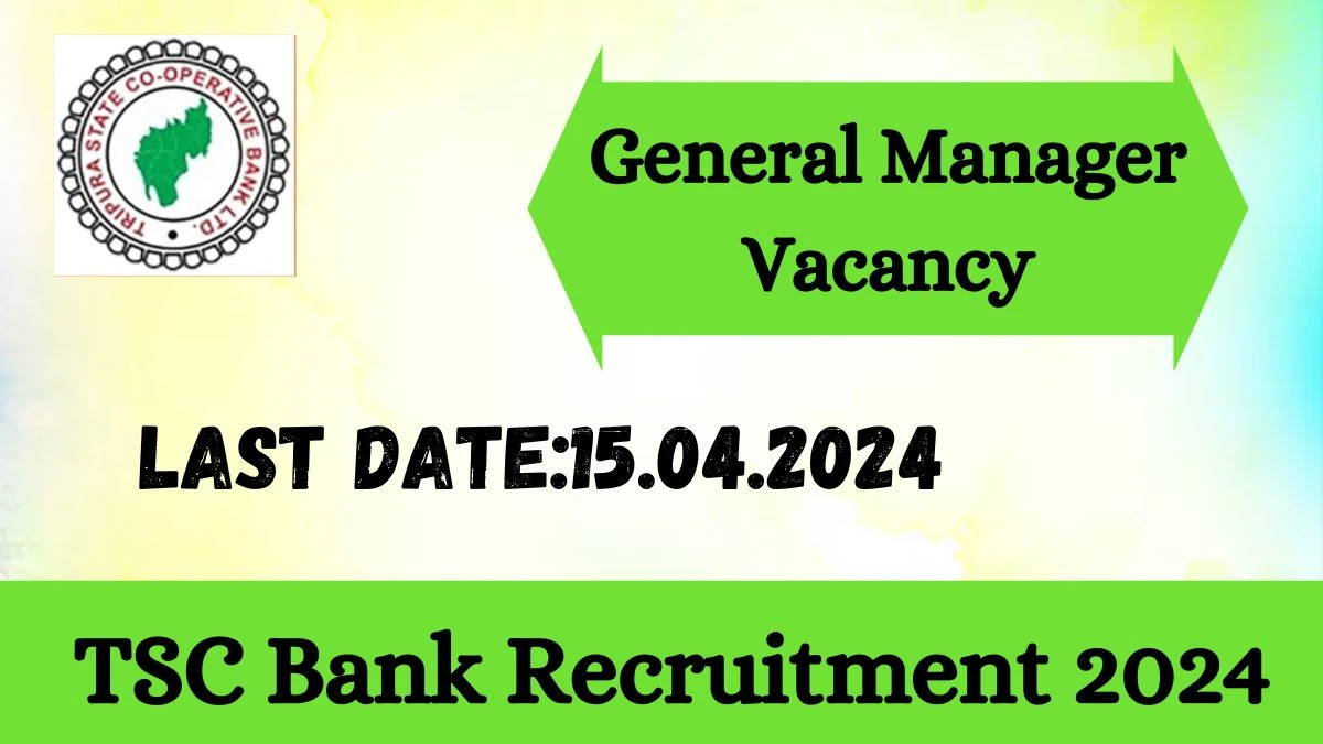 TSC Bank Recruitment 2024 - Latest General Manager Vacancies on 01 April 2024