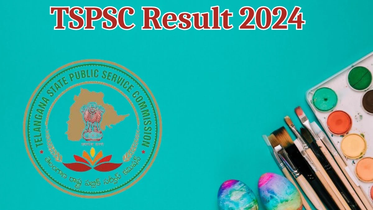 TSPSC Result 2024 Announced. Direct Link to Check TSPSC Lecturers Result 2024 tspsc.gov.in - 23 April 2024