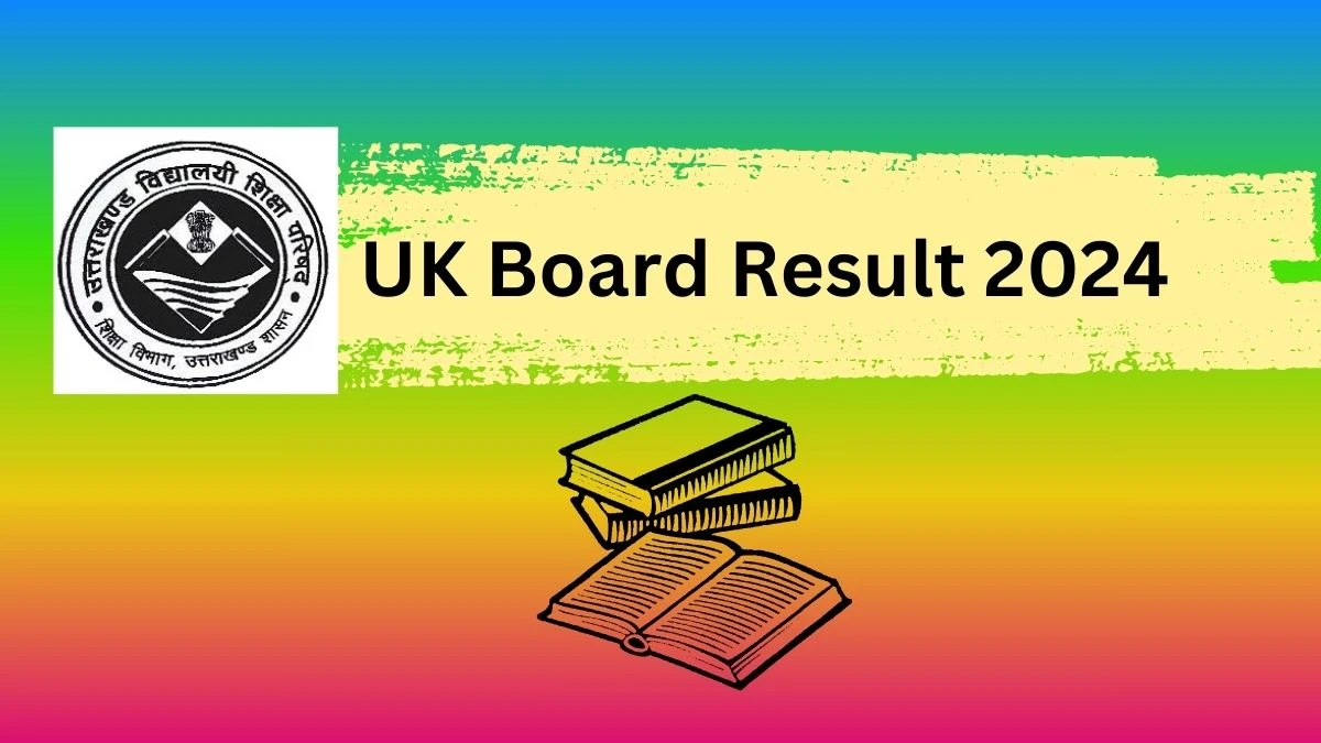 UK Board Result 2024 at ubse.uk.gov.in Check UK Board 10th & 12th Results Link Out soon