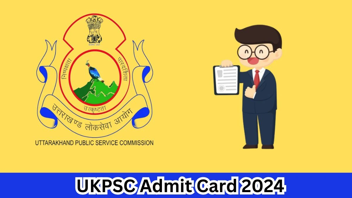 UKPSC Admit Card 2024 Released @ psc.uk.gov.in Download Senior Scientific Assistant, Forensic Science Laboratory Admit Card Here - 04 April 2024