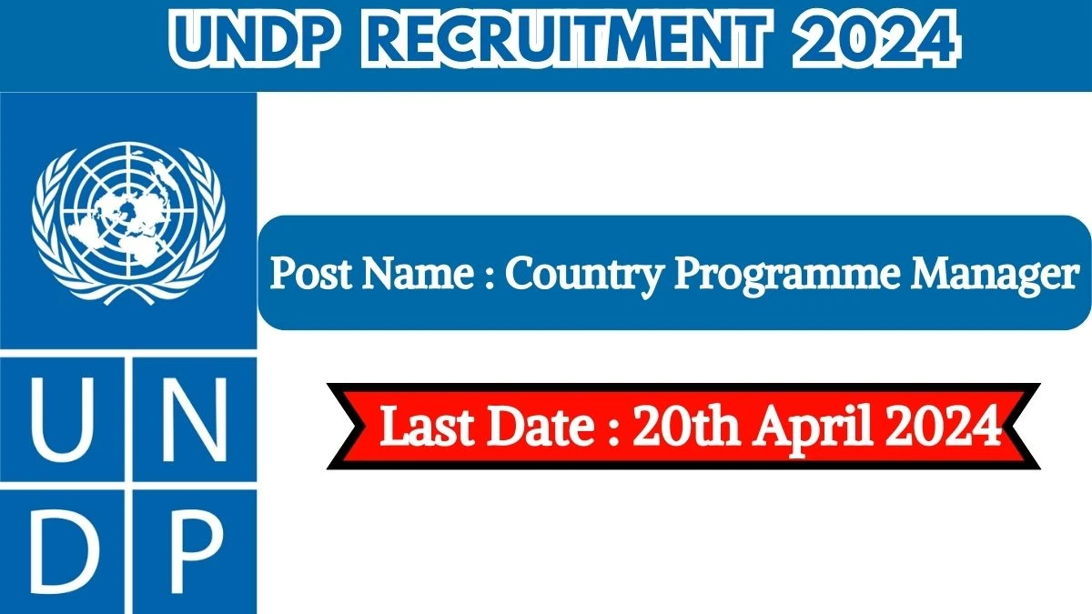 UNDP Recruitment 2024 Check Post, Qualification, Age Limit, And How To Apply