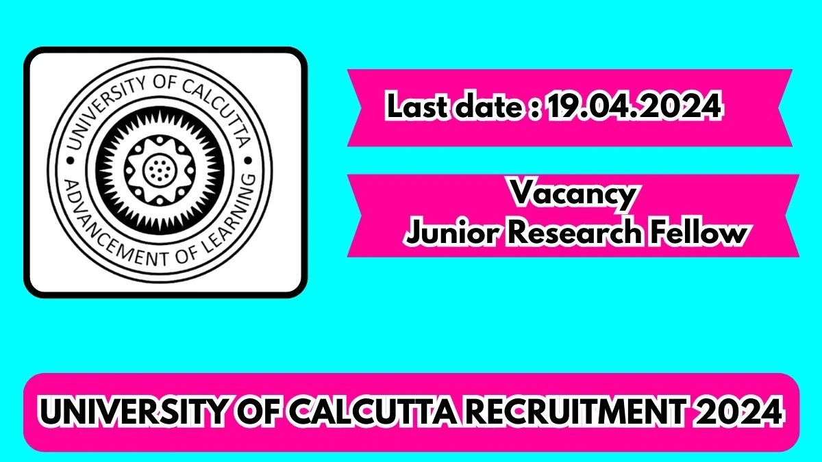 University of Calcutta Recruitment 2024: Notification Out For Vacancies, Check Posts, Qualification And Other Important Details