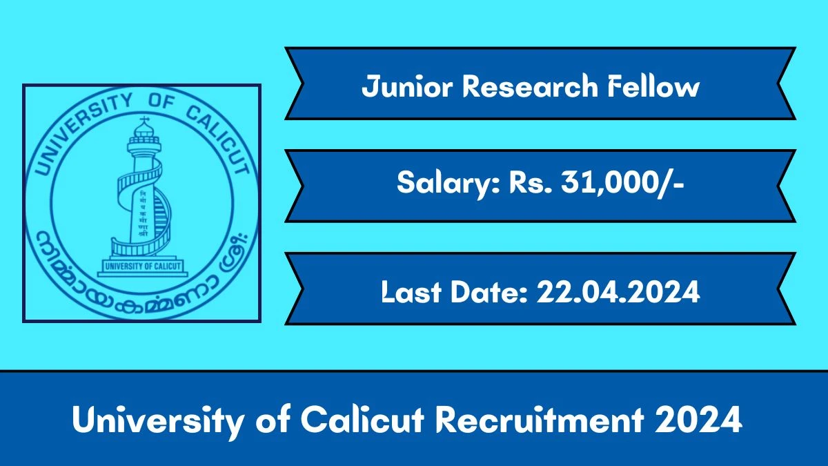 University of Calicut Recruitment 2024 New Opportunity Out, Check Vacancy, Post, Qualification and Application Procedure