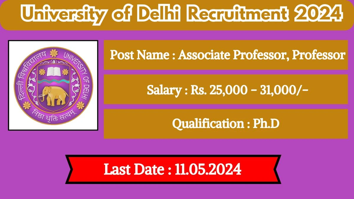 University of Delhi Recruitment 2024 - Latest Associate Professor, Professor on 26 April 2024