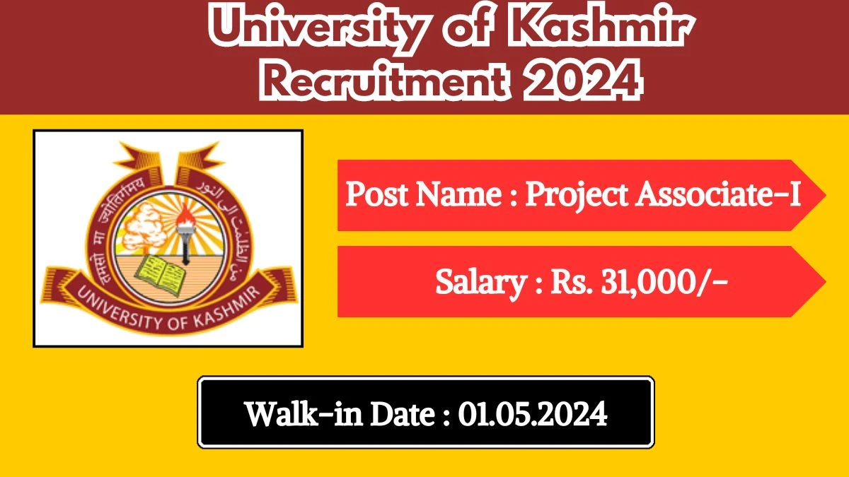 University of Kashmir Recruitment 2024 Walk-In Interviews for Project Associate-I on May 01, 2024
