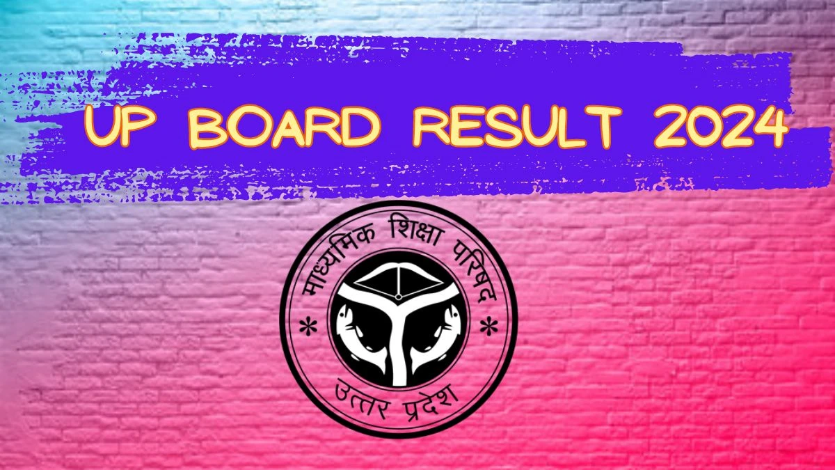 UP Board Result 2024 (Out Soon) upmsp.edu.in Check UP Board 10th, 12th Exam Details Here
